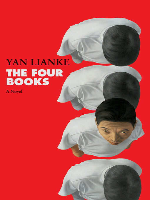 Détails du titre pour The Four Books par Yan Lianke - Disponible